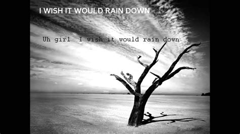 lyrics i wish it would rain|I Wish It Would Rain Down .
